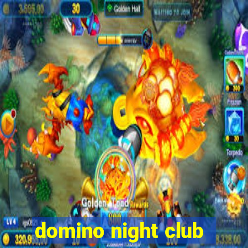 domino night club